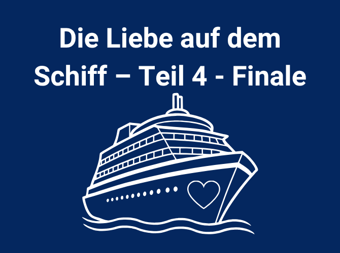Die liebe auf dem schiff – teil 4 (finale)