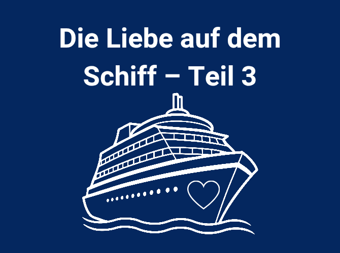 Die liebe auf dem schiff – teil 3